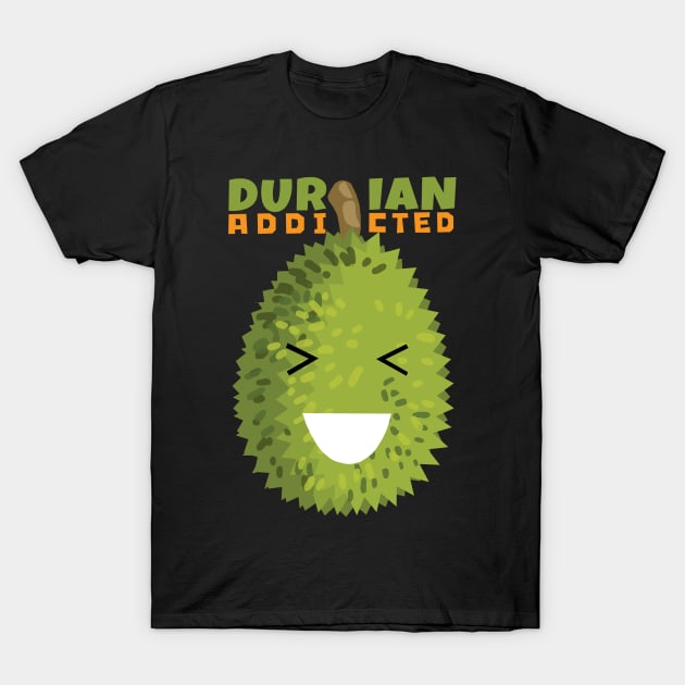 Durian Addicted T-Shirt by KewaleeTee